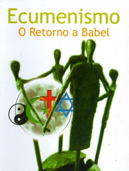 Ecumenismo é uma verdadeira Babel
